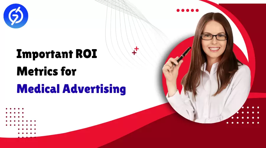 Key Metrics Medical Advertising Uses to Boost ROI in 2025
